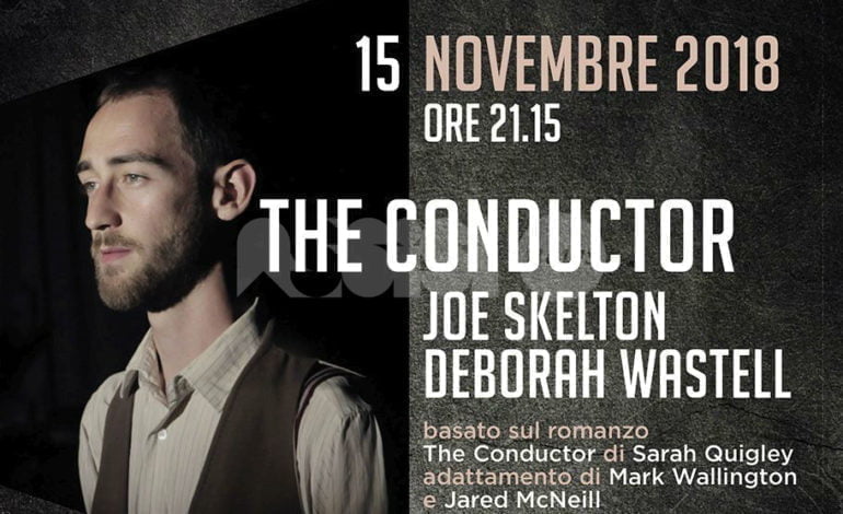 Lo spettacolo The Conductor il 15 novembre agli Instabili di Assisi